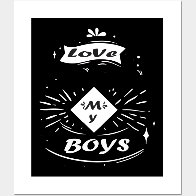 Love My Boys Shirt - Mom of Boys shirt, Tshirt Mother Mama Parent, Mom of Boys Tee, Mom of Boys, Mom Life Shirt, Gift For Mom, Boy Mom Shirt Wall Art by wiixyou